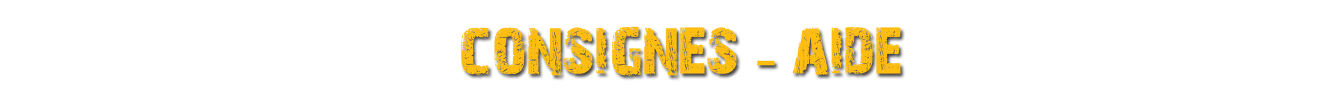 Consignes - Aide