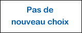 Pas de nouveau choix